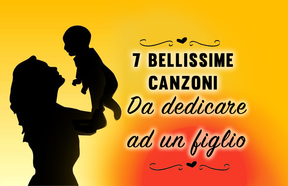 Le Piu Belle Canzoni Italiane Da Dedicare Ai Figli Cose Da Mamme