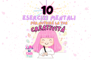 10 esercizi mentali per stimolare la creatività