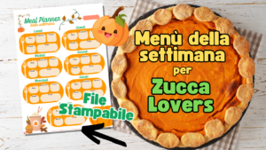 Menù settimanale a tema zucca + scheda stampabile gratis