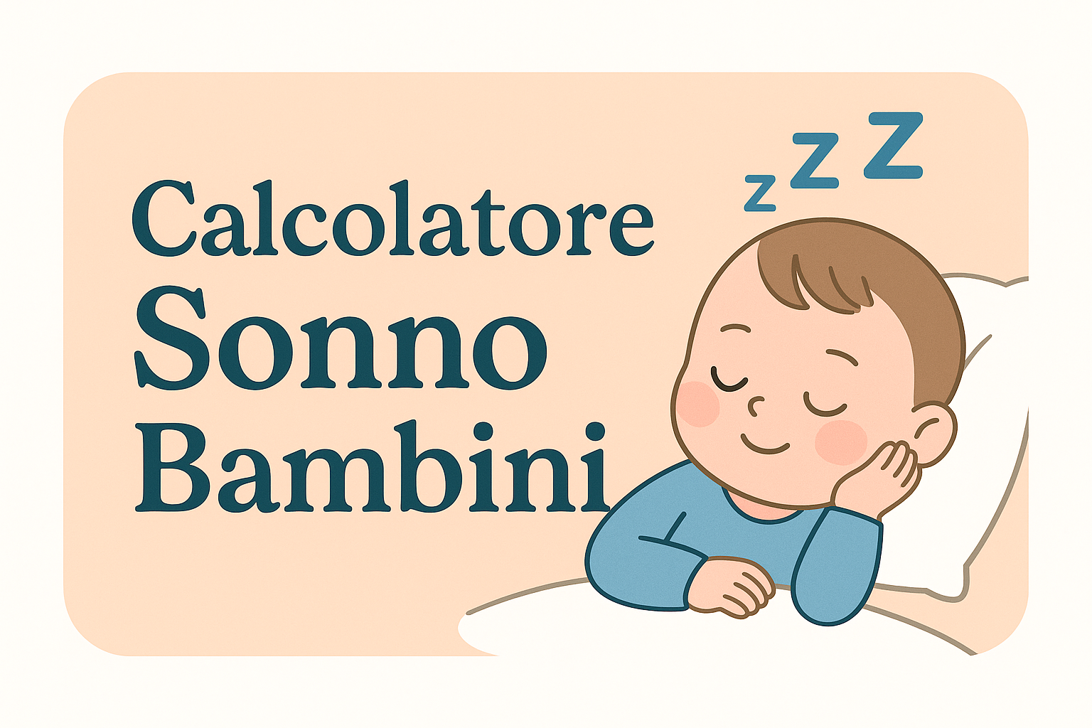 Calcolatore del Sonno per Bambini – Pianifica Orari di Veglia e Nanna